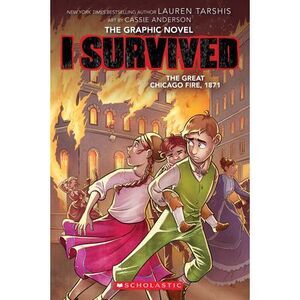 I Survived the Great Chicago Fire, 1871 (I Survived Graphic Novel #7) -- Lauren